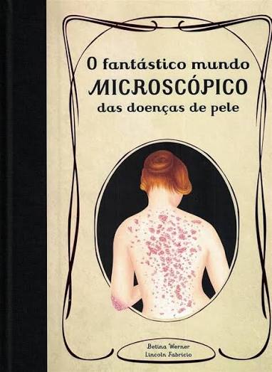 O Fantastico Mundo Microscopico Das Doencas De Pele - 9786590119605 - Livros na Amazon Brasil