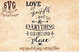 Download Love Yourself First And Everything Else Falls Into Place Svg Dxf Png Eps Cutting File Silhouette Cricut By Svg Station Thehungryjpeg Com