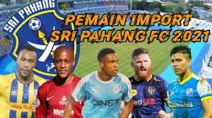 Maybe you would like to learn more about one of these? Pemain Import Sri Pahang Fc 2021 In Out Youtube