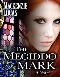 The Megiddo Mark: A Novel eBook by Mackenzie Lucas