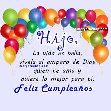 Un hijo es lo más importante que tenemos en nuestras vidas. Feliz Cumpleanos Hijo Bello 70 Mensajes Y Frases
