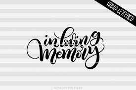 Download over 5,462 icons of memory in svg, psd, png, eps format or as webfonts. Free In Loving Memory Svg Pdf Dxf Hand Drawn Lettered Cut File Crafter File Free Svg Cut Files Png Dxf Eps