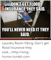 See more ideas about flood insurance, flood, insurance. 25 Best Memes About Room Viking Room Viking Memes