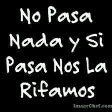 Pin By Nayeli Ochoa On Mexicanadas Spanish Quotes With Translation Badass Quotes Life Lesson Quotes
