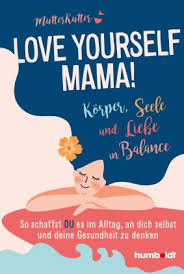 Cgcyou should go and love yourself. Love Yourself Mama Von Mutterkutter Buch Thalia