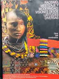Racismo Y Mestizaje Y Modernidad Olivia Gall