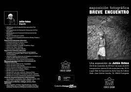 Maybe you would like to learn more about one of these? Exposicion Breve Encuentro Por Julian Ochoa Federacion Andaluza De Fotografia