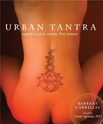 Tantra has influenced the hindu, bön, buddhist. Urban Tantra Sacred Sex For The Twenty First Century Amazon De Carrellas Barbara Sprinkle Annie Fremdsprachige Bucher
