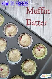 How To Freeze Muffin Batter Recipe Freeze Muffins Muffin Batter Frozen Meals