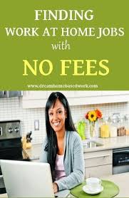 Work At Home Jobs With No Startup Fees Dream Home Based Work Legitimate Work At Home Ideas Home Based Work Work From Home Jobs Legitimate Work From Home