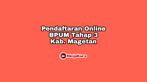 Ajukan aplikasi kkb anda sekarang! Link Pendaftaran Online Bpum Tahap 3 Kab Magetan Terbaru 2021 Ninjakura