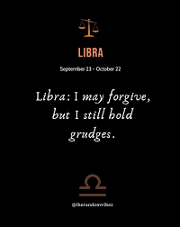 They always seek balance in life and harmony in all their relationships. 180 Best Libra Quotes About Librans And Their Personality