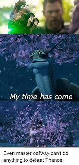 What would you feel if one day you wake up and realize that you have become a meme? My Time Has Come Time Meme On Me Me