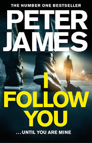 Pdf I Follow You By Peter James Good Thriller Books Thriller Books Bestselling Author