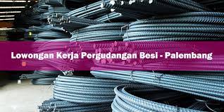 Lowongan kerja daerah palembang terbaru depnaker. Lowongan Kerja Pergudangan Besi Palembang Kulu Kilo