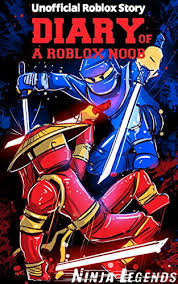 Maybe you would like to learn more about one of these? Diary Of A Roblox Noob Ninja Legends Kindle Edition By Books Rkid Children Kindle Ebooks Amazon Com