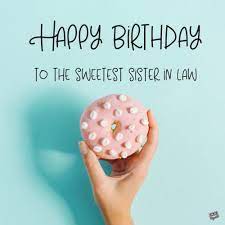 We did not find results for: Happy Birthday Sister In Law The Special Day Of My Sis