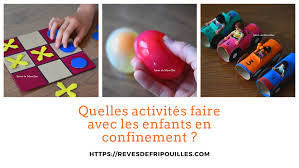 Il veut savoir tout ce que je fais ! Toutes Les Activites Faites Avec Mes Enfants Pendant Le Confinement 61 Idees Pour Maternelle Et Elementaire Reves De Fripouilles