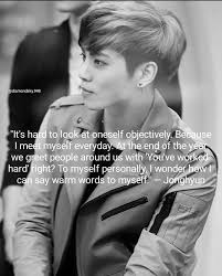 Words By Jonghyun On Instagram It S Hard To Look At Oneself Objectively Because I Meet Myself Everyday At The End Jonghyun Kpop Quotes Korean Drama Quotes