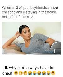 30 Cheating Memes That Are Seriously Funny Sayingimages Com Kardashian Memes Seriously Funny Funny Relationship Memes Relationships funny cute the funny breakup memes laughter medicine why im single.