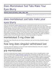 See full list on drugs.com Does Montelukast Sod Tabs Make Your Eyes Blurry By Acthaulage