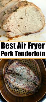 Air Fryer Pork Loin Comes Out Tender On The Inside And Flavored To Perfection Outside It S A Quick Air Fryer Recipes Healthy Air Fryer Recipes Easy Pork Loin