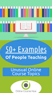 50 Online Course Examples To Be Inspired By Online Courses Online Teaching Course Topic