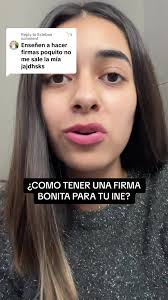 ¿CÓMO TENER UNA FIRMA BONITA PARA TU INE?