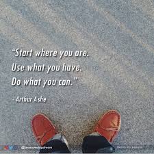 Definition of start from where you are in the idioms dictionary. Motivational Quote Start Where You Are Steemit