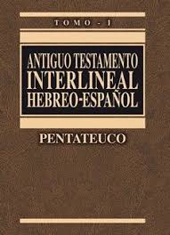 Antiguo Testamento Interlineal Hebreo Espanol Tomo I Pentateuco Comentario Biblico Libros Historicos Hebreos