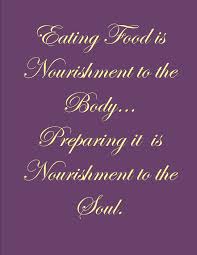 Cooking I Want To Put This Quote In My Kitchen One Day Culinary Quotes Foodie Quotes Cooking Quotes