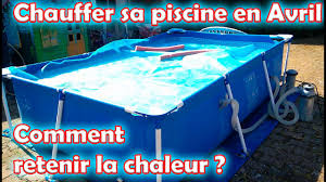 Faire Chauffer Et Maintenir La Chaleur De Sa Piscine Hors Sol En Avril Youtube