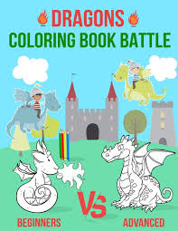 Extraordinary adult coloring dragon free printable pages for. Dragons Coloring Book Battle Dragon Coloring Book For Kids And Toddlers Beginners Intermediate And Advanced Coloring Pages In One Coloring Book Kates Tilly 9798645508470 Amazon Com Books