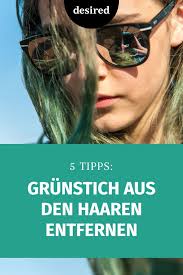 grunstich aus den haaren entfernen 5 hausmittel produkte desired de tonung haare grune haare haartonung