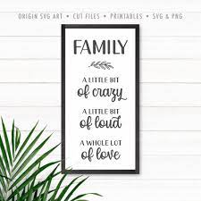 Download Home Sign Svg Family A Little Bit Of Crazy A Whole Lot Of Love