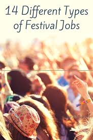 14 Fun Jobs At Music Festivals Music Festival Good Job Festival
