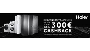Mit einer 120 € telekom cashback aktion vom 11.2.2021 bis 31.3.2021 geht die rabattreise beim netzbetreiber 2021 weiter. Haier Cashback Aktion Kunden Erhalten Bis Zu 300 Zuruck Hometec