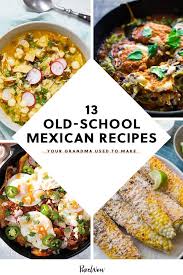 13 Old School Mexican Recipes Your Grandma Used To Make In 2020 Mexican Food Recipes Easy Mexican Food Recipes Mexican Dinner Recipes Easy