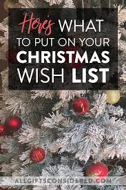 However, do plan a few special times to spend with those in your circle. What To Put On Your Christmas List All Gifts Considered