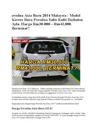 Maybe you would like to learn more about one of these? Erodua Axia Baru 2014 Malaysia Model Kereta Baru Perodua Salin Kulit Daihatsu Ayla Harga Rm30 000 Rm43 000 Berminat