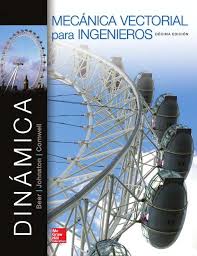 Mecanica Vectorial Para Ingenieros 10ed Dinamica Autores E Russell Johnston Ferdinand P Beer Y Phillip J Ingeniero Mecanica Dinamica Libros De Matematicas