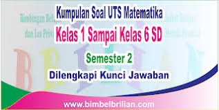 Feriyonika@gmail.com, paling lambat hari selasa, 7 april jam 14.00 wib. Soal Soal Uts Dan Uas Sd Kelas 6 Archives Bimbel Brilian