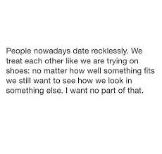 People Dating Nowadays Intention Quotes Today Quotes Old Fashioned Quotes