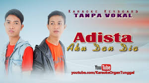 Adista Aku Dan Dia Karaoke Keyboard Tanpa Vokal Karaoke Aku Dan
