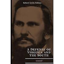 A Defense of Virginia and the South, Annotated.: Dabney, R. L., Roper, Gary  Lee: 9781511580946: Amazon.com: Books