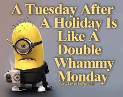 Tuesday is a good day, you endure monday. 55 Funny Tuesday Quotes And Images With Inspirational Messages