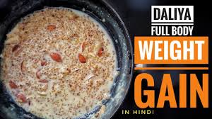 Daliya Weight Gain Vegetarian Weight Gain Food Naturally Weight Gain In Hindi Punjabi Muscle Youtube