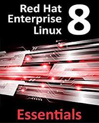 Amazon Com Red Hat Enterprise Linux 8 Essentials Learn To Install Administer And Deploy Rhel 8 Systems Ebook Smyth Neil Kindle Store