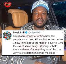 Say Cheese S Tweet Meek Mill Compares Squid Game To Being In The Hood Trendsmap