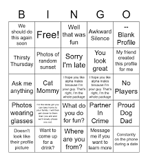 That shows that you are still tied to them in such a way that you aren't willing to push the concerns of your fiancé in the forefront of him being your #1 future family priority. Quarantine Dating Bingo Card